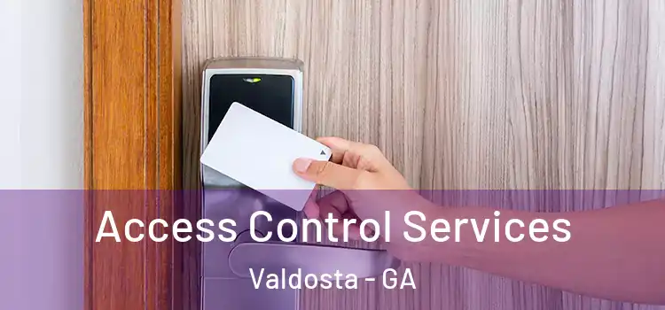  Access Control Services Valdosta - GA