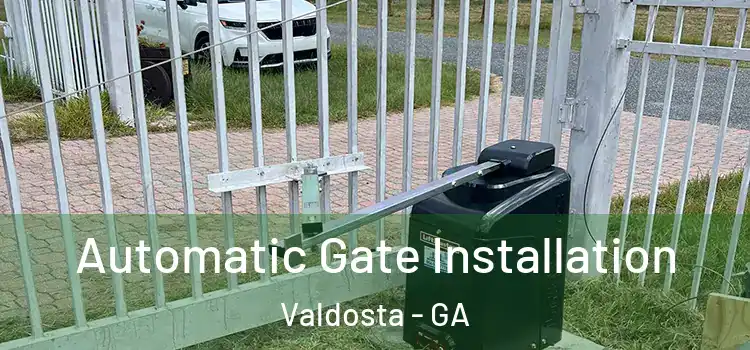 Automatic Gate Installation Valdosta - GA