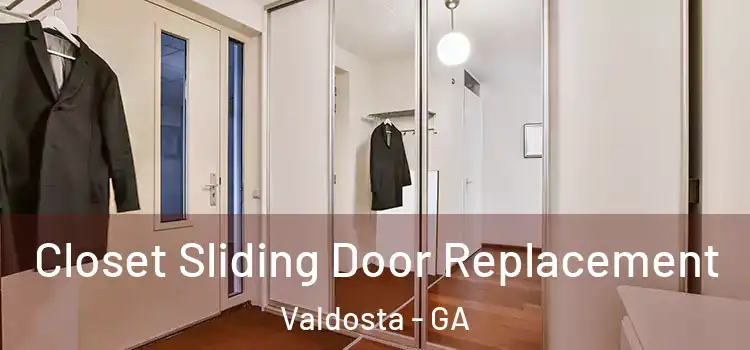  Closet Sliding Door Replacement Valdosta - GA