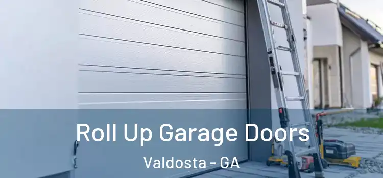  Roll Up Garage Doors Valdosta - GA